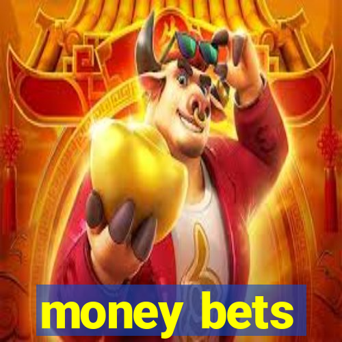 money bets